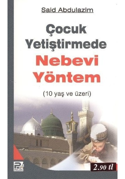 Çocuk Yetiştirmede Nebevi Yöntem 10 Yaş Ve Üzeri