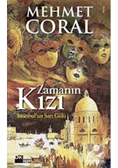 Zamanın Kızı - İstanbul'un Sarı Gülü - Mehmet Coral - Doğan Kitap