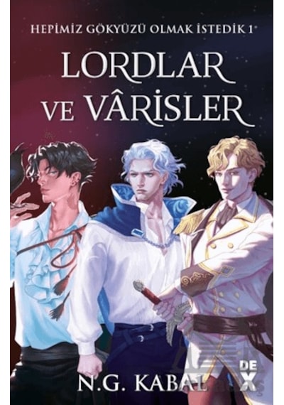 Hepimiz Gökyüzü Olmak İstedik 1 - Lordlar Ve Varisler