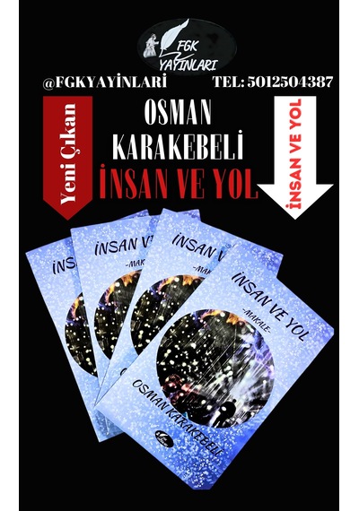 İnsan Ve Yol -makale- Osman Karakebeli/ Fgk Yayınları