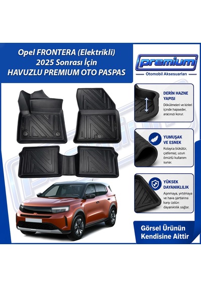 Opel Frontera Elektrikli Paspas Araca Özel Paspas 2025 Sonrası Derin Havuzlu Premium Oto Paspas