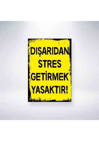 Dışarıdan Stres Getirmek Yasaktır 21x28 Arkası Sticker