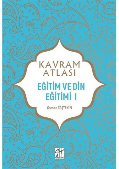 Kavram Atlası / Eğitim ve Din Eğitimi 1 / Doç. Dr. Osman Taştekin
