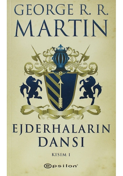 Ejderhaların Dansı Kısım 1 - George R. R. Martin - Epsilon Yayınevi