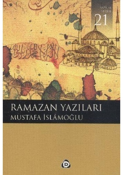 Ramazan Yazıları  - Mustafa İslamoğlu  - Düşün Yayınları