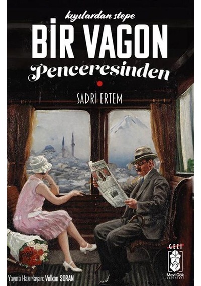 Kıyılardan Stepe Bir Vagonun Penceresinden / Sadri Ertem