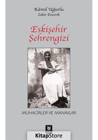 Eskişehir Şehrengizi - Zakir Ençevik -  Kamil Uğurlu - Türk Edebiyatı Vakfı Yayınları