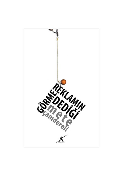Reklamın Görme Dediği - Mete Çamdereli - Avrupa Yakası Yayınları