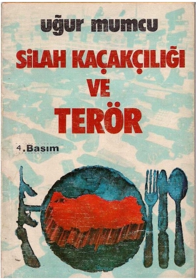 Silah Kaçakçılığı Ve Terör - Uğur Mumcu