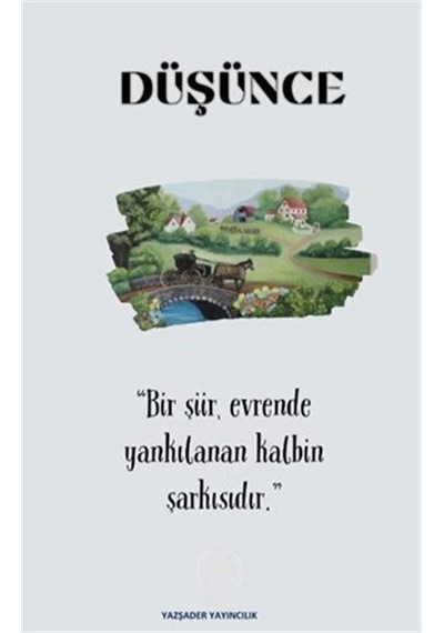 Düşünce / Bir Şiir Evrende Yankılanan Kalbin Şarkısıdır / Tunc...