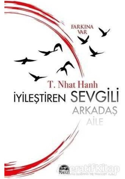 İyileştiren Sevgili - Thic Nhat Hanh - Martı Yayınları