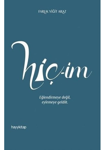 Hiç-im - Faruk Yiğit Araz - Hayykitap