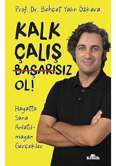Kalk, Çalış, Başarısız Ol : Hayatta Sana Anlatılmayan Gerçekler + 101 Deyim 101 Öykü + 5 Kitap Set