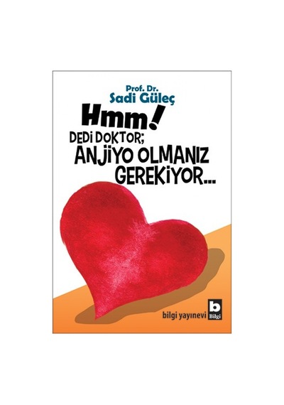 Hmm! Dedi Doktor; Anjio Olmanız Gerekiyor Prof. Dr. Sadi Güleç