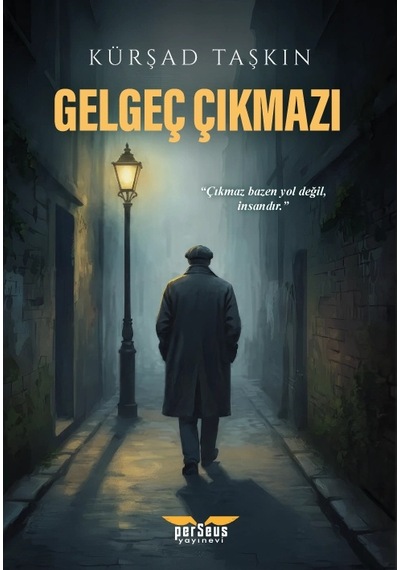 Gelgeç Çıkmazı - Kürşad Taşkın - Perseus Yayınevi