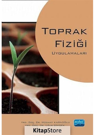 Toprak Fiziği Uygulamaları - Mücahit Karaoğlu -  Uğur Şimşek - Nobel Akademik Yayıncılık