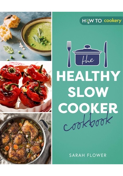 The Healthy Slow Cooker Cookbook .