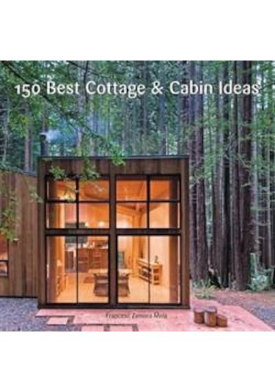 150 Best Cottage and Cabin Ideas 9780062395207