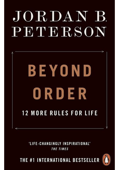 Beyond Order: 12 More Rules for Life - Jordan B. Peterson - Penguin