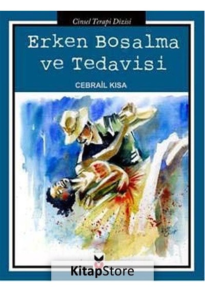 Erken Boşalma ve Tedavisi / Cebrail Kısa
