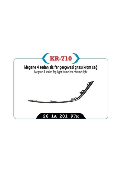 Sis Far Çerçevesı Kapağı Çıtası Krom Sağ Megane Iv Sedan Model