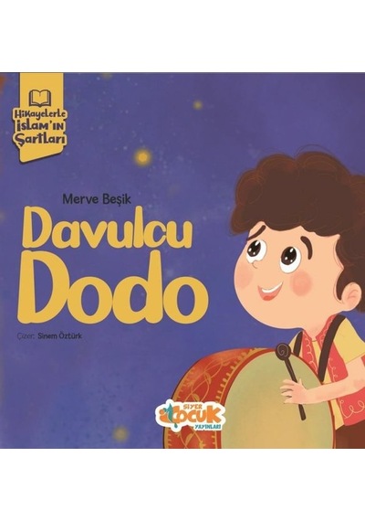 Davulcu Dodo - Hikayelerle İslam'ın Şartları - Merve Beşik - Siyer Yayınları