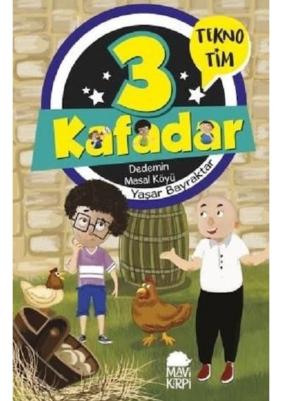 Dedemin Masal Köyü-3 Kafadar Tekno Tim - Yaşar Bayraktar - Mavi Kirpi