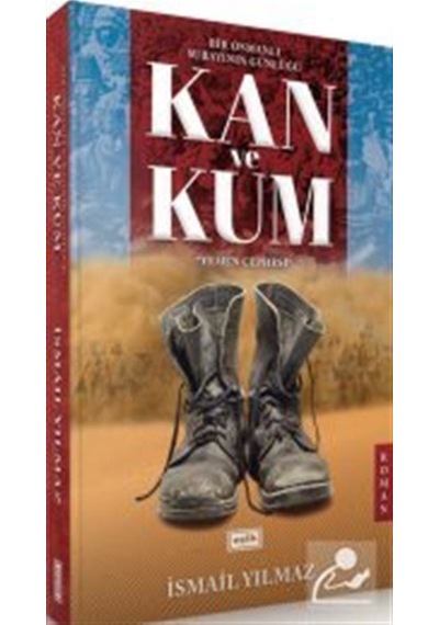 Kan ve Kum - İsmail Yılmaz - Eşik Yayınları