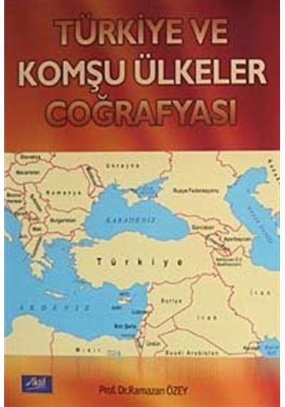 Türkiye ve Komşu Ülkeler Coğrafyası - Ramazan Özey - Aktif Yayınları