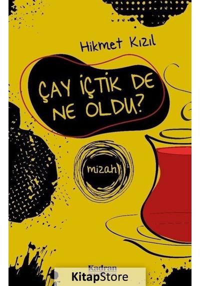 Çay İçtik De Ne Oldu - Hikmet Kızıl - Kadran Medya&Yayıncılık