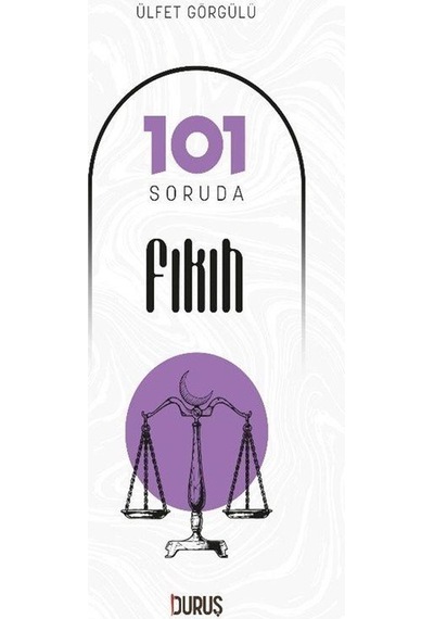 101 Soruda Fıkıh - Ülfet Görgülü - Duruş Yayınları