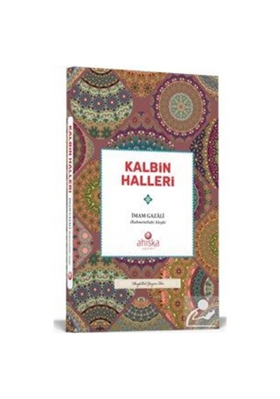 Kalbin Halleri / İmam Gazali