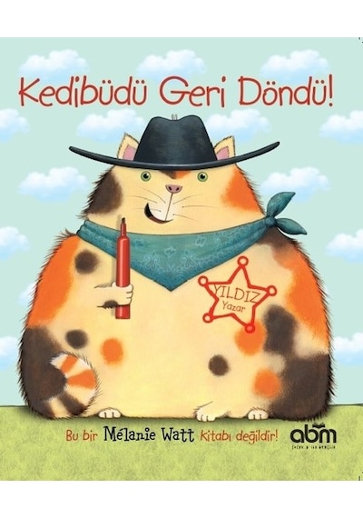 Kedibüdü Geri Döndü - Melanie Watt - Abm Yayınevi