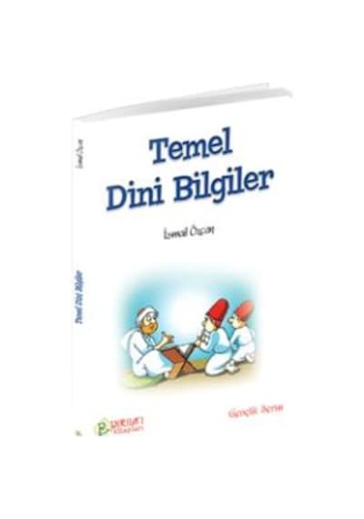 Temel Dini Bilgiler - İsmail Özcan - Parıltı Yayıncılık