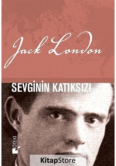 Sevginin Katıksızı - Jack London - Öteki Yayınevi