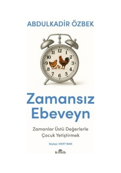 Zamansız Ebeveynlik Ve Değerlerle Çocuk Yetiştirme Rehberi