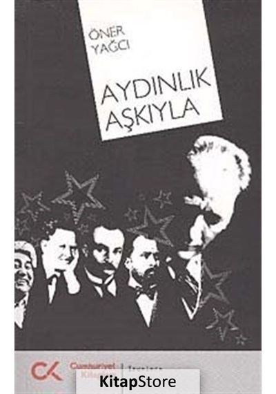 Aydınlık Aşkıyla - Öner Yağcı - Cumhuriyet Kitapları