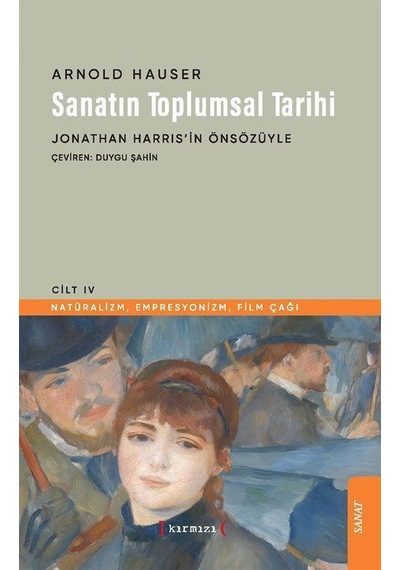 Sanatın Toplumsal Tarihi - Cilt 4 - Arnold Hauser - Kırmızı Yayınları