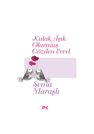 Kulak Aşık Olurmuş Gözden Evvel