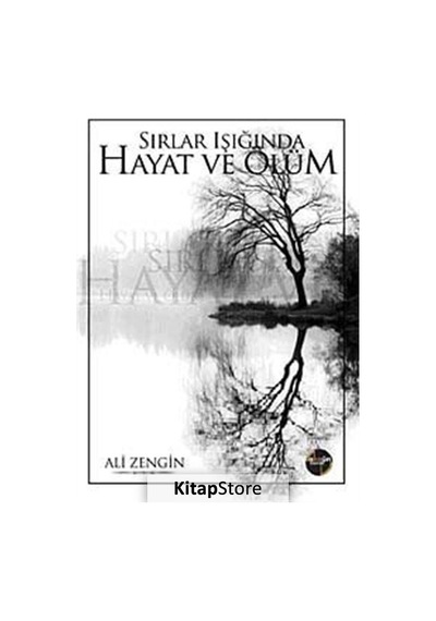Sırlar Işığında Hayat Ve Ölüm / Ali Zengin