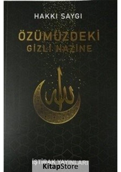 Özümüzdeki Gizli Hazine - Hakkı Saygı - İştirak Yayınları
