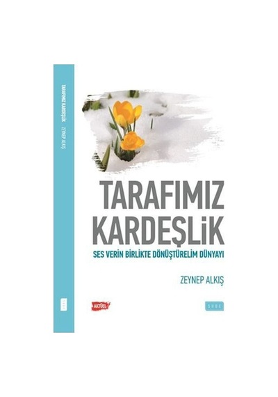 Tarafımız Kardeşlik Zeynep Alkış