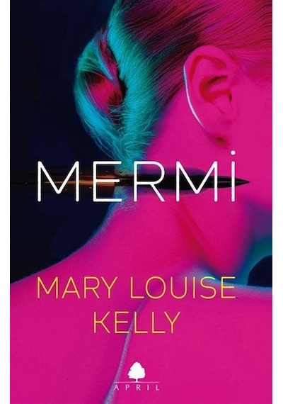 Mermi - Mary Louise Kelly - April Yayıncılık