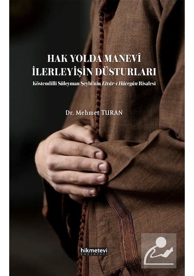 Hak Yolda Manevi İlerleyişin Düsturları Köstendilli Süleyman Ş...