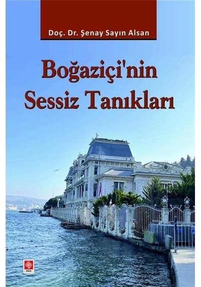 Boğaziçi'nin Sessiz Tanıkları / Şenay Sayın Alsan