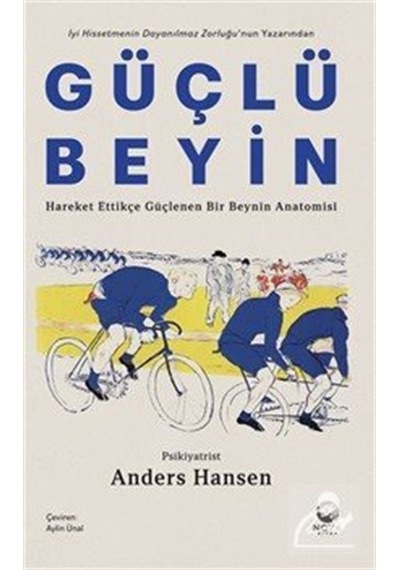 Güçlü Beyin: Hareket Ettikçe Güçlenen Bir Beynin Anatomisi / A...