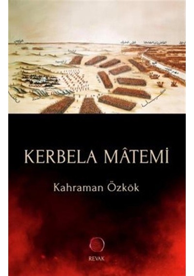 Kerbela Matemi  - Kahraman Özkök  - Revak Kitabevi