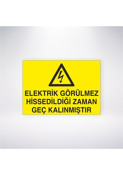 Elektrik Görülmez Hissedildiği Zaman Geç Kalınmıştır 21x28 Arkası Yapışkanlı Sticker