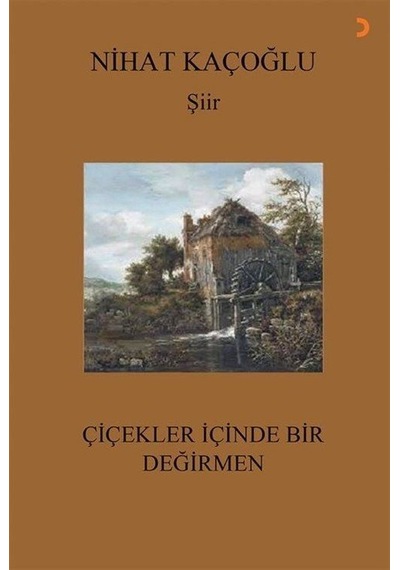 Çiçekler İçinde Bir Değirmen - Nihat Kaçoğlu - Cinius