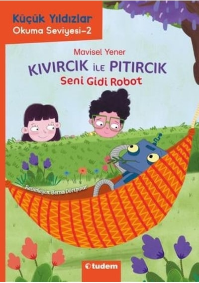 Tudem Edebiyat-küçük Yıldızlar: Kıvırcık İle Pıtırcık "seni Gidi Robot"